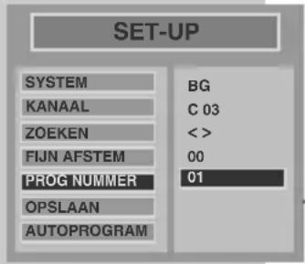 SET-UP SYSTEM BG KANAAL C 03 ZOEKEN < > FIJN AFSTEM 00 PROG NUMMER 01 OPSLAAN AUTOPROGRAM