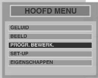 HOOFD MENU GELUID BEELD PROGR. BEWERK. SET-UP EIGENSCHAPPEN