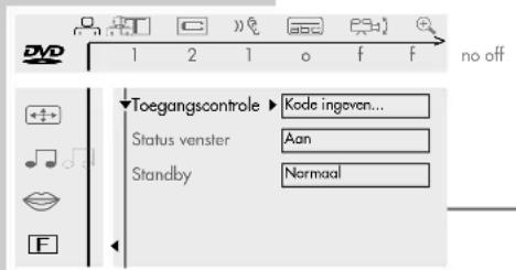 DV 1 2 1 o f f no off Toegangscontrole ▶ Kode ingoven... Status venster Aan Standby Normaal