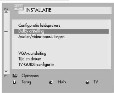 INSTALLATIE Configuratie luidsprekers Dolby afstelling Audio-/video-aansluitingen VGA-aansluiting Tijd en datum TV-GUIDE-configuratie Oproopon Terug Hulp TV
