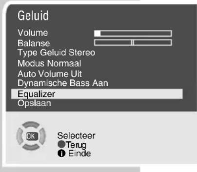Geluid Volume Balance Type Geluid Stereo Modus Normaal Auto Volume Uit Dynamische Bass Aan Equalizer Opslaan OK Selecteer ● Terug i Einde