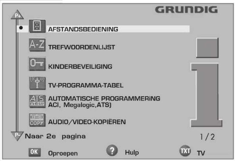 GRUNDIG P+ AFSTANDSBEDIENING A-Z TREFWOORDENLIJST 0-T KINDERBEVEILIGING TV-PROGRAMMA-TABEL ATS AUTOMATISCHE PROGRAMMERING ACI, Megalogic,ATS) AUDIO/VIDEO-KOPIÈREN COPY Naar 2e pagina 1/2 OK Oproepen Hulp TXT TV