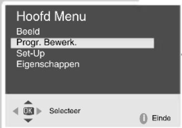 Hoofd Menu Beeld Progr. Bewerk. Set-Up Eigenschappen