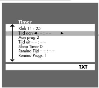 Timer Klok 11 : 25 Tijd aan ← : — Aan prog 2 Tijd uit — : — Sleep Timer 0 Remind Tijd — : — Remind Progr. 1 TXT