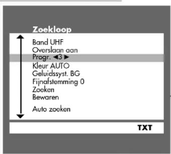 Zoekloop Band UHF Overslaan aan Progr. <3> Kleur AUTO Geluidssyst. BG Fijnafstemming 0 Zoeken Bewaren Auto zoeken TXT