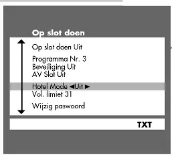 Op slot doen Op slot doen Uit Programma Nr. 3 Beveiliging Uit AV Slot Uit Hotel Mode ←Uit ► Vol. limiet 31 Wijzig password TXT