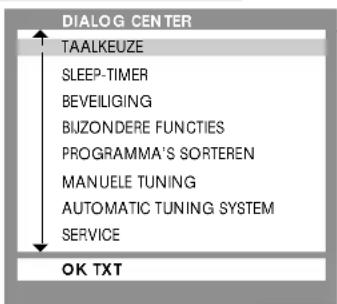 DIALOG CENTER TAALKEUZE SLEEP-TIMER BEVEiligING BUZONDERE FUNCTIONS PROGRAMMA'S SORTEREN MANUELE TUNING AUTOMATIC TUNING SYSTEM SERVICE OK TXT