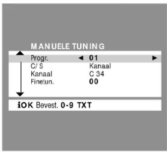 MANUELE TUNING Progr. 01 C/ S Kanaal Kanaal C 34 Finetun. 00 iOK Bevest. 0-9 TXT