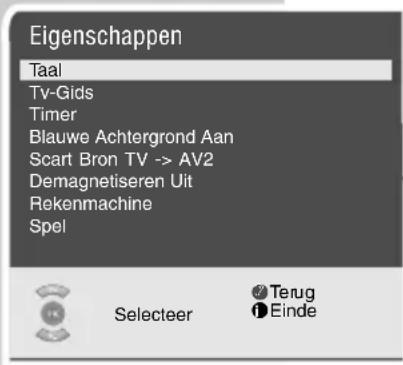 Eigenschappen Taal TV-Gids Timer Blauwe Achtergrond Aan Scart Bron TV -> AV2 Demagnetiseren Uit Rekenmachine Spel Selecteer Terug Einde