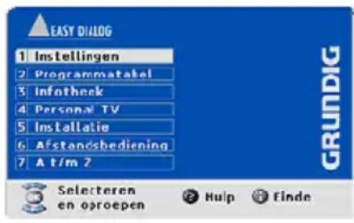 EASY DIALOG 1 Instellingen 2 Programmatabel 3 Infotheek 4 Personal TV 5 Installatie 6 Afstandsbediening 7 A t/m 2 GRUNDIG Selecteren en oproepen Hulp Einde
