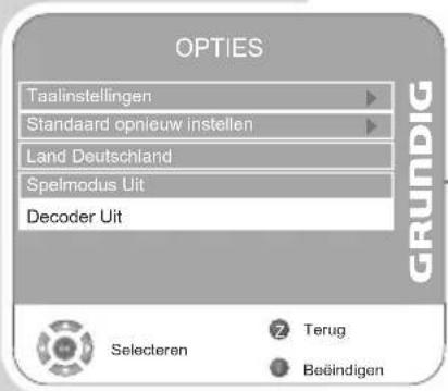 OPTIES Taalinstellingen Standaard opnieuw instellen Land Deutschland Spelmodus Uit Decoder Uit GRUNDIG Selecteren Terug Beëindigen