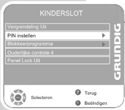 KINDERSLOT Vergrendeling Uit PIN instellen Blokkeerprogramma Ouderlijke controle 4 Panel Lock Uit Selecteren Terug Beëindigen GRUNDIG