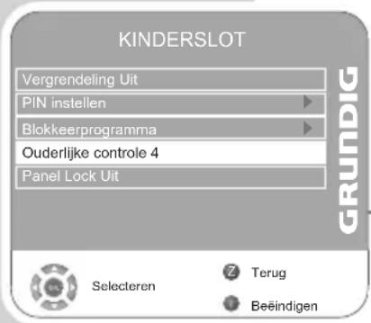 KINDERSLOT Vergrendeling Uit PIN instellen Blokkeerprogramma Ouderlijke controle 4 Panel Lock Uit GRUNDIG Selecteren Terug Beëindigen