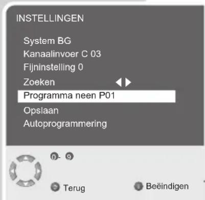 INSTELLINGEN System BG Kanaalinvoer C 03 Fijninstelling 0 Zoeken Programma neen P01 Opslaan Autoprogrammering Terug Beëindigen