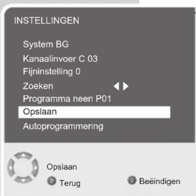 INSTELLINGEN System BG Kanaalinvoer C 03 Fijninstelling 0 Zoeken Programma neen P01 Opslaan Autoprogrammering Opslaan Terug Beeindigen