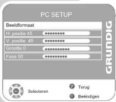 PC SETUP Beeldformaat H. positie 45 V. positie 45 Grootte 0 Fase 50 GRUNDIG Selecteren Terug Beëindigen