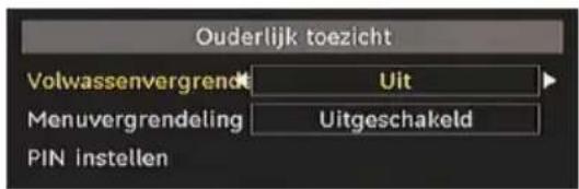 Ouderlijk toezicht Volwassenvergrendeling Uit Menuvergrendeling Uitgeschakeld PIN instellen