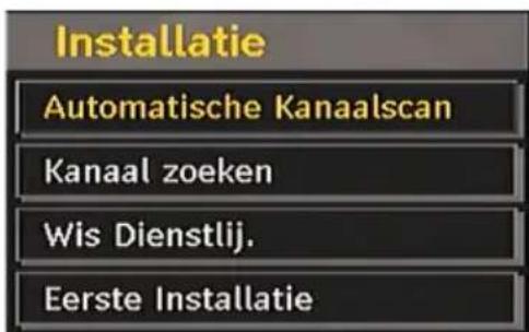 Installatie Automatische kanaalscan Kanaal zoeken Wis Dienstlijst Eerste installatie
