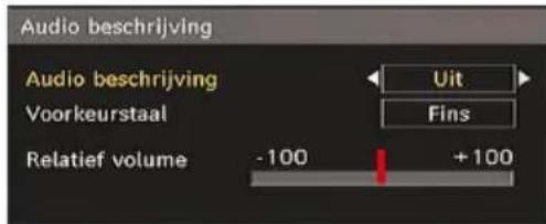 Audio beschrijving Audio beschrijving Voorkeurstaal Relatief volume -100 +100 Uit Fins