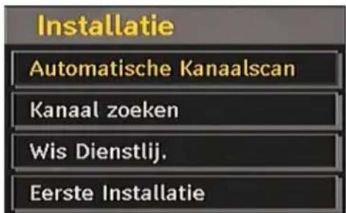 Installatie Automatische Kanaalscan Kanaal zoeken Wis Dienstlij. Eerste Installatie
