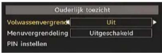 Ouderlijk toezicht Volwassenvergrendel Uit Menuvergrendeling Uitgeschakeld PIN instellen
