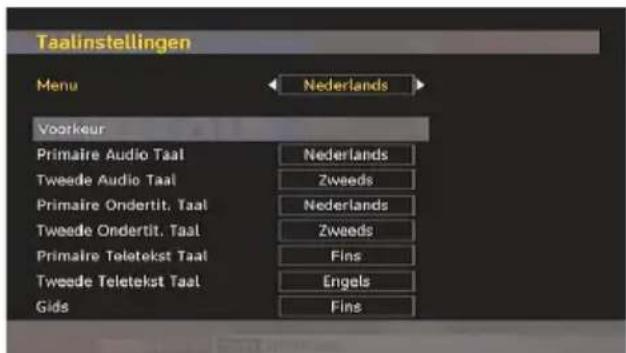 Taalinstellingen Menu Nederlands Voorkeur Primaire Audio Taal Nederlands Tweede Audio Taal Zweeds Primaire Ondertit. Taal Nederlands Tweede Ondertit. Taal Zweeds Primaire Teletekst Taal Fins Tweede Teletekst Taal Engels Gids Fins
