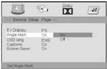 -- General Setup Page -- TV Display PS Angle Mark On On OSD lang ENG Off Captions On Screen Saver On Set Angle Mark