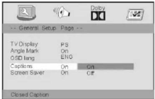 -- General Setup Page -- TV Display PS Angle Mark On OSD Lang ENG Captions On On Screen Saver On Off Closed Caption