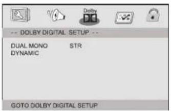 DOLBY DIGITAL SETUP -- DUAL MONO STR DYNAMIC GOTO DOLBY DIGITAL SETUP