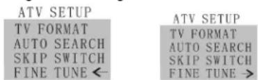 ATV SETUP TV FORMAT AUTO SEARCH SKIP SWITCH FINE TUNE ← ATV SETUP TV FORMAT AUTO SEARCH SKIP SWITCH FINE TUNE →