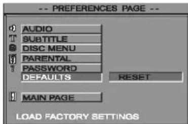 -- PREFERENCES PAGE -- AUDIO SUBTITLE DISC MENU PARENTAL PASSWORD DEFAULTS RESET MAIN PAGE LOAD FACTORY SETTINGS