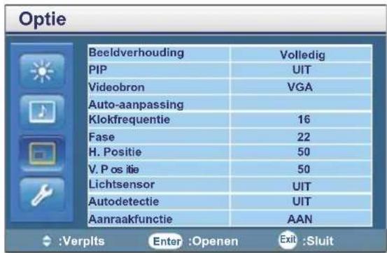 Optie Beeldverhouding Volledig PIP UIT Videobron VGA Auto-aanpassing Klokfrequentie 16 Fase 22 H. Positie 50 V. Pos itie 50 Lichtsensor UIT Autodetectie UIT Aanraakfunctie AAN :Verpfls Enter :Openen Exit :Sluit
