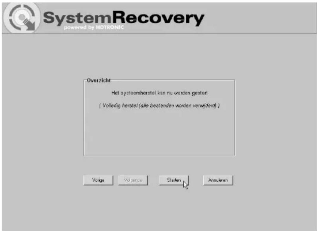 SystemRecovery powered by HOTRONIC Overzicht Het systeemherstel kan nu worden gestart ( Volledig herstel (alle bestanden worden verwijderof) ) Volige Volende Stalen Annulzen