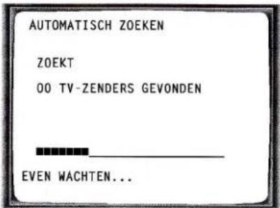 AUTOMATISCH ZOEKEN ZOEKT 00 TV-ZENDERS GEVONDEN EVEN WACHTEN...