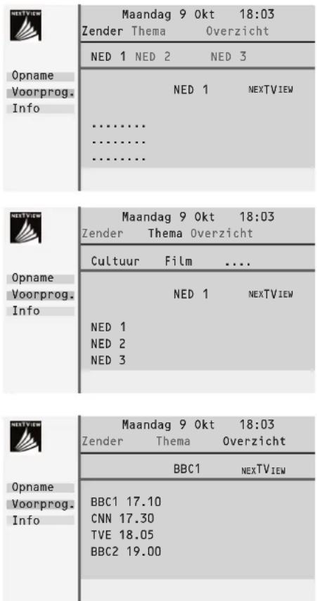 Maandag 9 Okt 18:03 Zender Thema Overzicht NED 1 NED 2 NED 3 Opname Voorprog. Info NED 1 NEXTVIEW .......... .......... .......... Maandag 9 Okt 18:03 Zender Thema Overzicht Cultuur Film .... Opname Voorprog. Info NED 1 NEXTVIEW NED 1 NED 2 NED 3 Maandag 9 Okt 18:03 Zender Thema Overzicht BBC1 NEXTV…