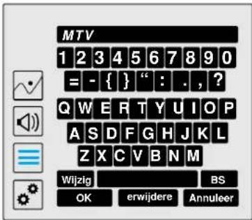 MTV 1 2 3 4 5 6 7 8 9 0 = - { } " : . , ? Q W E R T Y U I O P A S D F G H J K L Z X C V B N M Wijzig BS OK erwijdere Annuleer