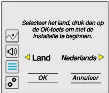 Selecteer het land, druk dan op de OK-toets om met de installatie te beginnen. Land Nederlands OK Annuleer