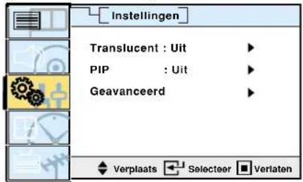 Instellingen Translucent : Uit PIP : Uit Geavanceerd Verplaats Selecteer Verlaten
