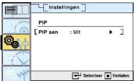 Instellingen PIP [ PIP aan : Uit ] Selecteer Verlaten