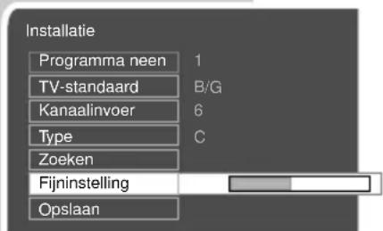 Installatie Programma neen 1 TV-standaard B/G Kanaalinvoer 6 Type C Zoeken Fijninstelling Opslaan
