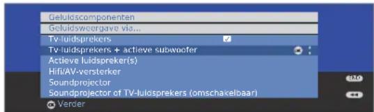 Geluidcomponenten Geluidswergave via... Tv-luidsprekers Tv-luidsprekers + actieve subwoofer Actieve luidspreker(s) HifiAV-versterker Soundprojector Soundprojector of TV-luidsprekers (omschakelbaar) Verder