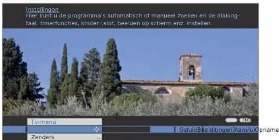 Instellingen Hier kunt u de programma's automatisch of manuel zoeken en de dialog- taal, timertunchies, kinder-slot, beelden op scherm enz. Instellen. Tv-menu Zenders GstuidBelditingenAansluOname