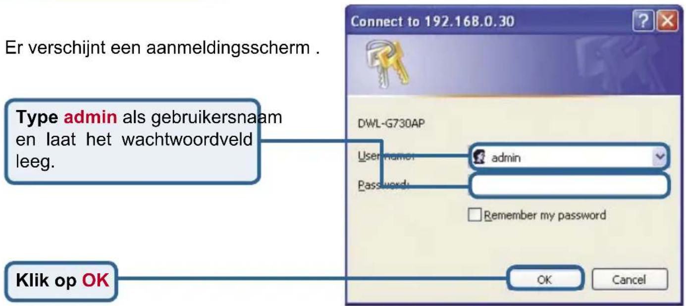 Er verschijnt een aanmeldingsscherm . Type admin als gebruikersnaam en laat het wachtwoordveld leeg. DWL-G730AP User Name: admin Password: Remember my password Klik op OK OK Cancel