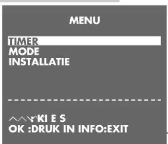 MENU TIMER MODE INSTALLATIE ^^YKI E S OK :DRUK IN INFO:EXIT