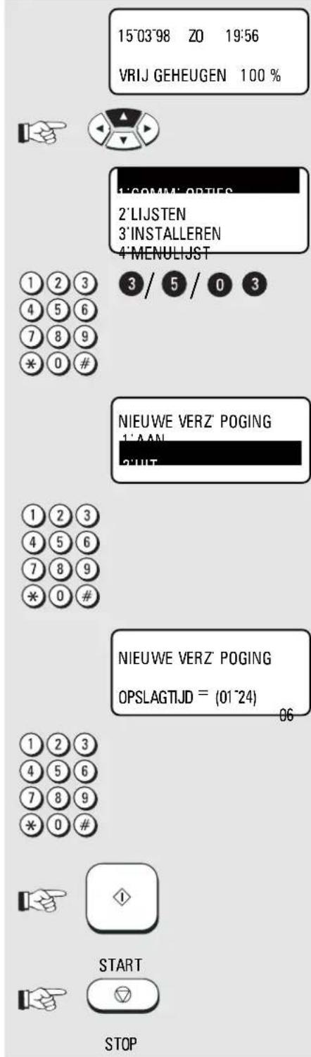 15°03'98 Z0 19:56 VRIJ GEHEUGEN 100 % 1"COMM"OPHES 2"LIJSTEN 3"INSTALLEREN 4"MENULIJST 1 2 3 4 5 6 7 8 9 * 0 # 3 / 5 / 0 3 NIEUWE VERZ' POGING 1"AN 2"UIT 1 2 3 4 5 6 7 8 9 * 0 # NIEUWE VERZ' POGING OPSLAGTIJD = (01~24) 06 1 2 3 4 5 6 7 8 9 * 0 # START STOP