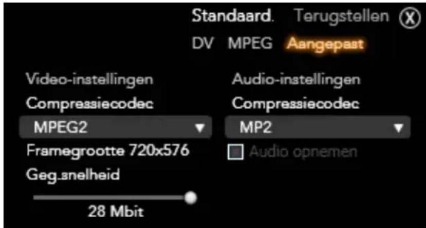 Standaard. Terugstellen DV MPEG Aangepast Video-instellingen Compressiecodec MPEG2 Framegrootte 720x576 Geg.anelheid 28 Mbit Audio-instellingen Compressiecodec MP2 Audio opnemen