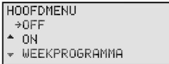 HOOFDMENU →OFF ON WEEKPROGRAMMA