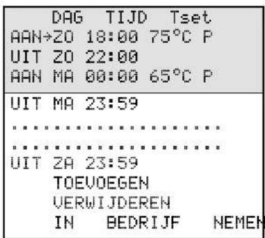 DAG TIJD Tset AAN+ZO 18:00 75°C P UIT ZO 22:00 AAN MA 00:00 65°C P UIT MA 23:59 ...... ...... UIT ZA 23:59 TOEVOEGEN VERWIJDEREN IN BEDRIJF NEMEN