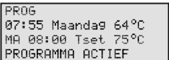 PROG 07:55 Maanda9 64°C MA 08:00 Tset 75°C PROGRAMMA ACTIEF