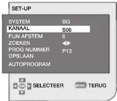 SET-UP SYSTEM BG KANAAL S06 FIJN AFSTEM 0 ZOEKEN ◆ PROG NUMMER P13 OPSLAAN AUTOPROGRAM SELECTEER MENU TERUG